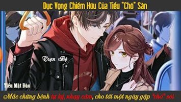 Dục Vọng Chiếm Hữu Của Tiểu Chó Săn